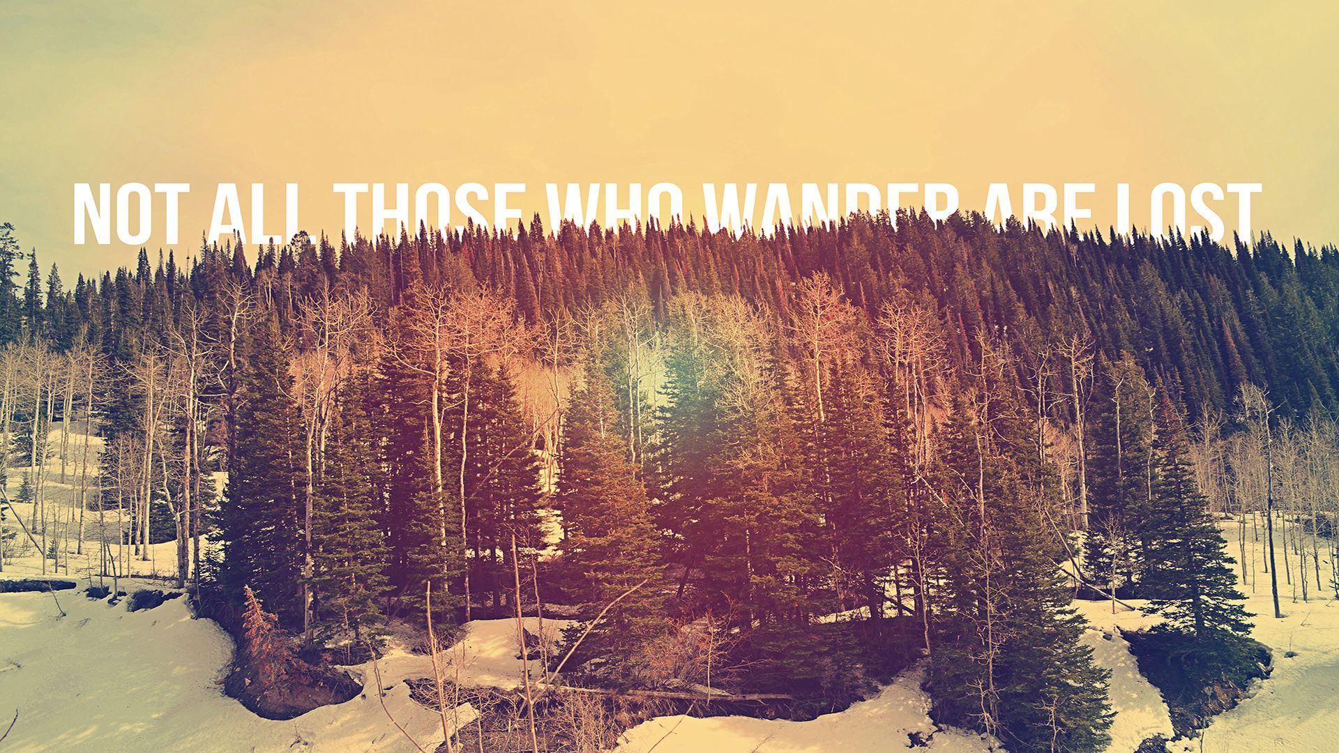 Not All Those Who Wander Are Lost Wallpapers Wallpaper Cave