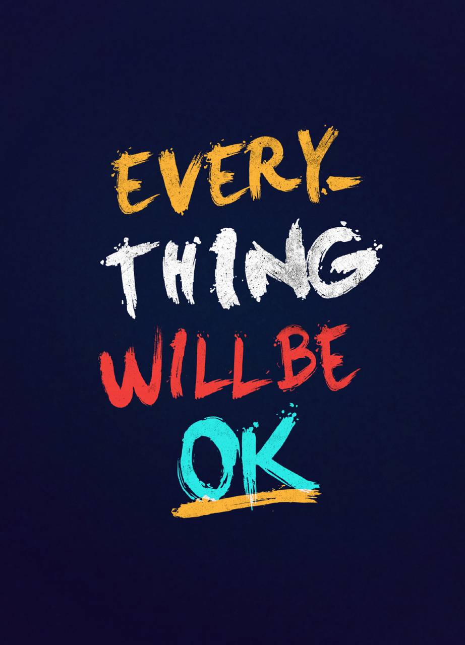 Everything Will Be Ok Wallpapers Wallpaper Cave