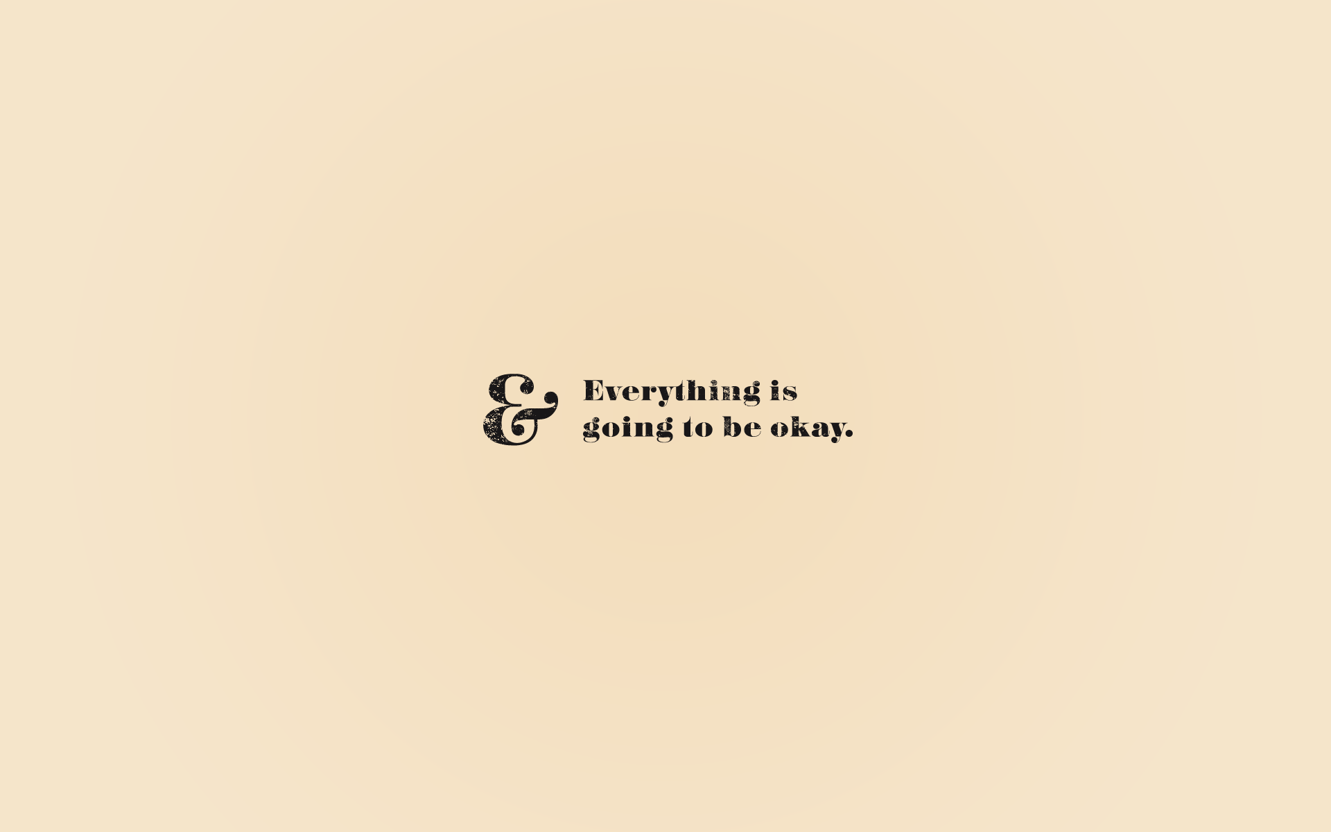 Everything Will Be Ok Wallpapers Wallpaper Cave