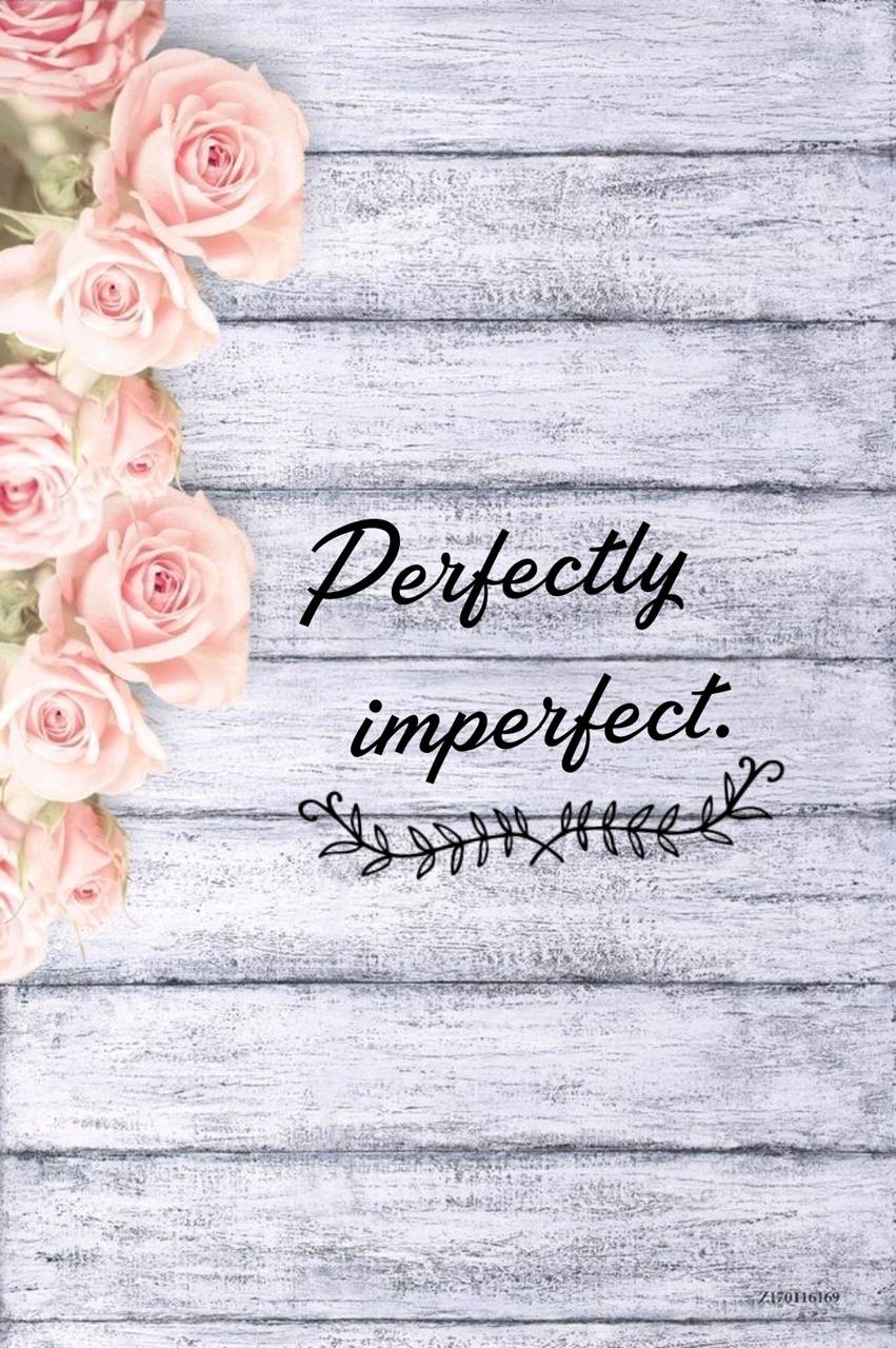 Imperfectly Perfect Wallpapers Wallpaper Cave