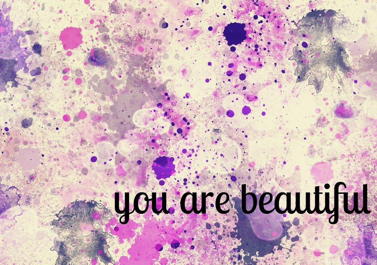 You Are Beautiful Wallpapers Wallpaper Cave