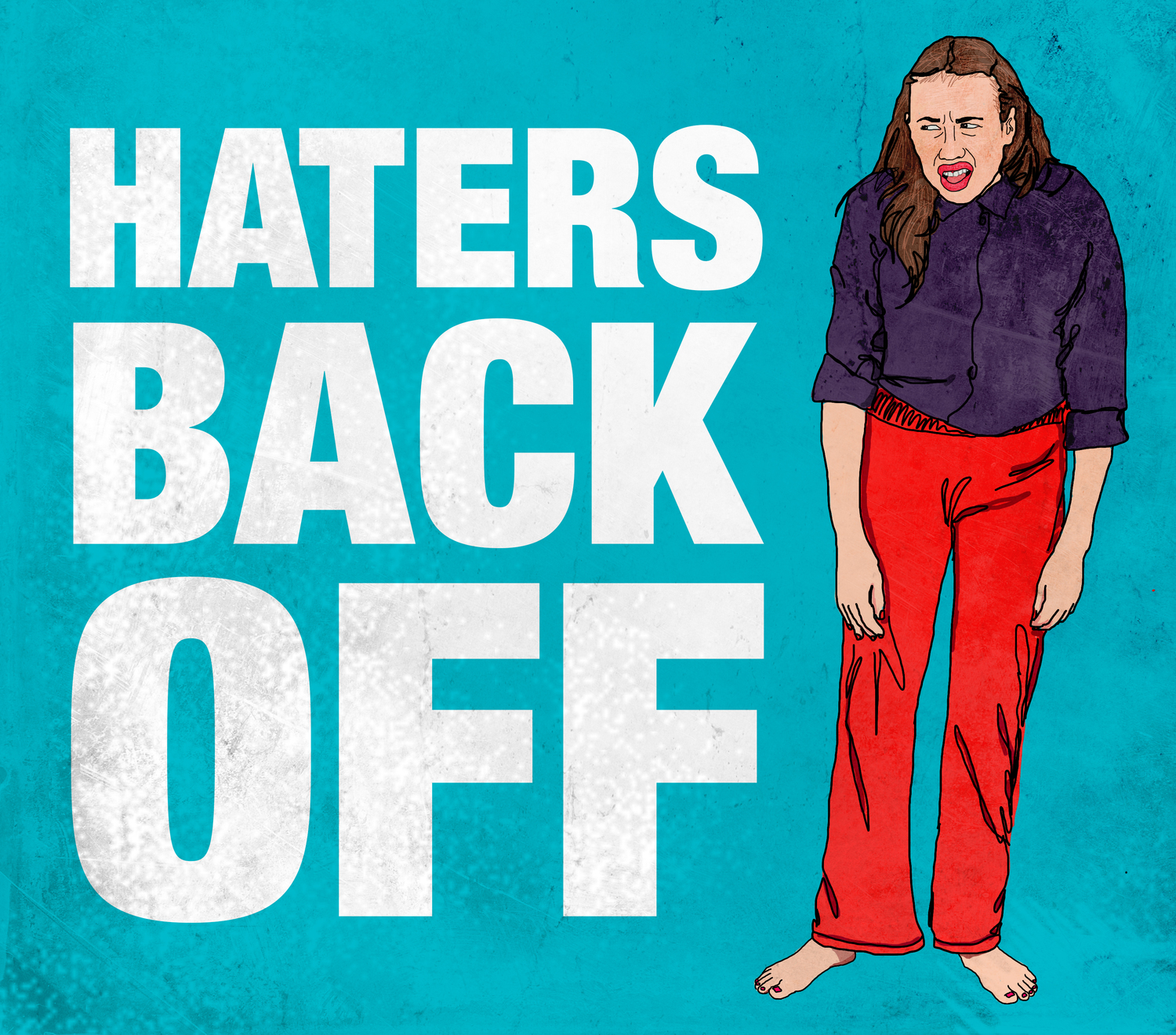 Haters Back Off Wallpapers Wallpaper Cave