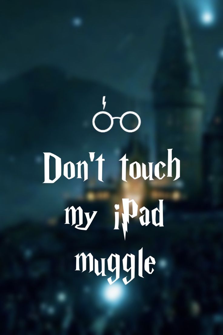 Don’t Touch My iPad Muggle Wallpapers Wallpaper Cave