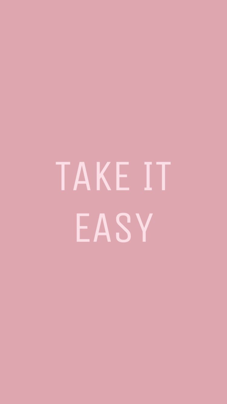 Take It Easy Wallpapers Wallpaper Cave