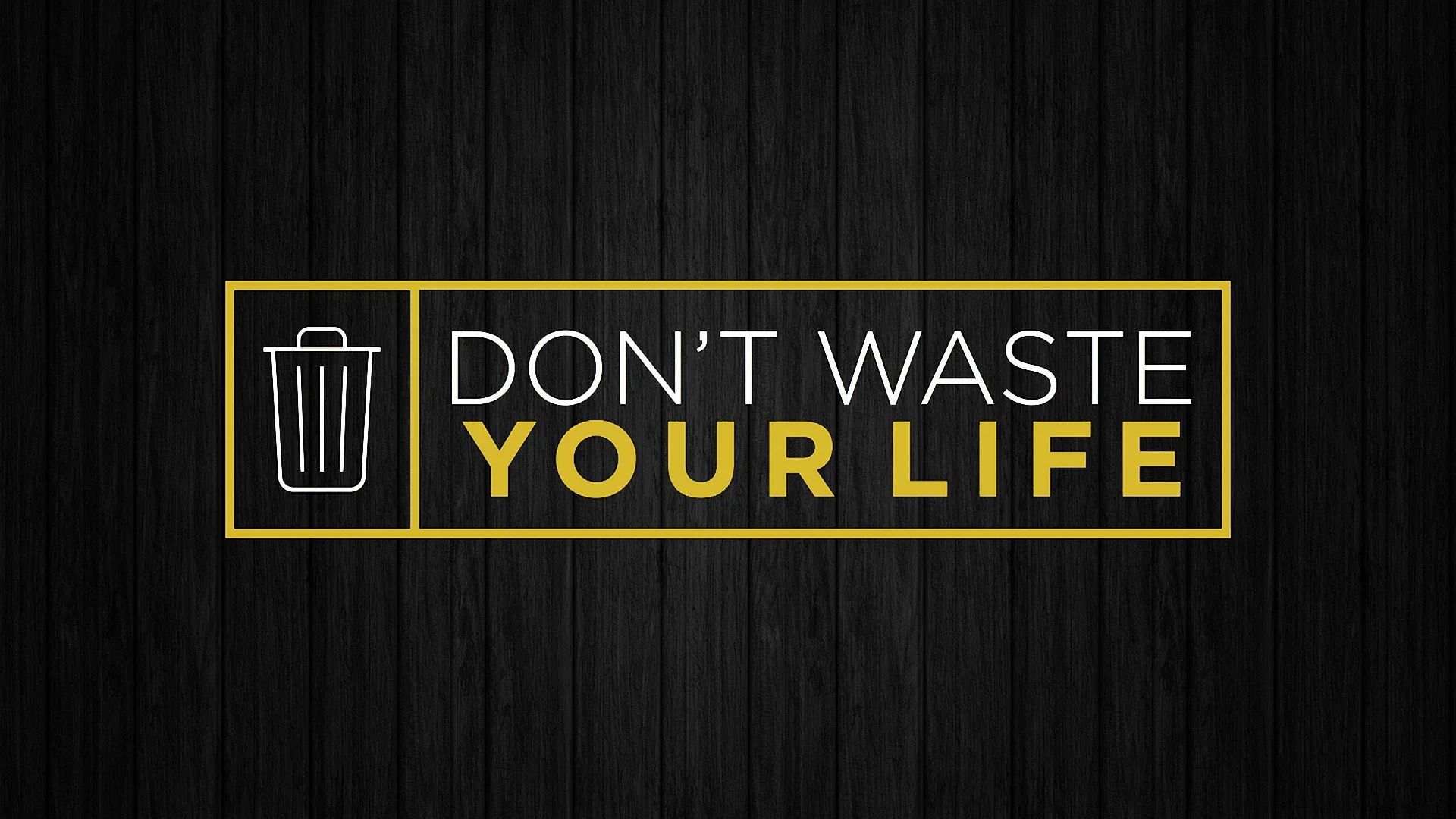 Dont Waste Time Wallpapers WallpapersHigh