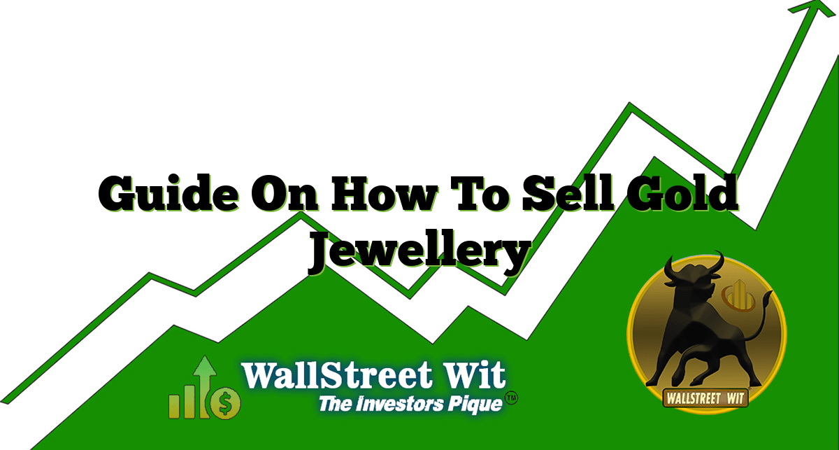 Guide On How To Sell Gold Jewellery WallStreet Wit