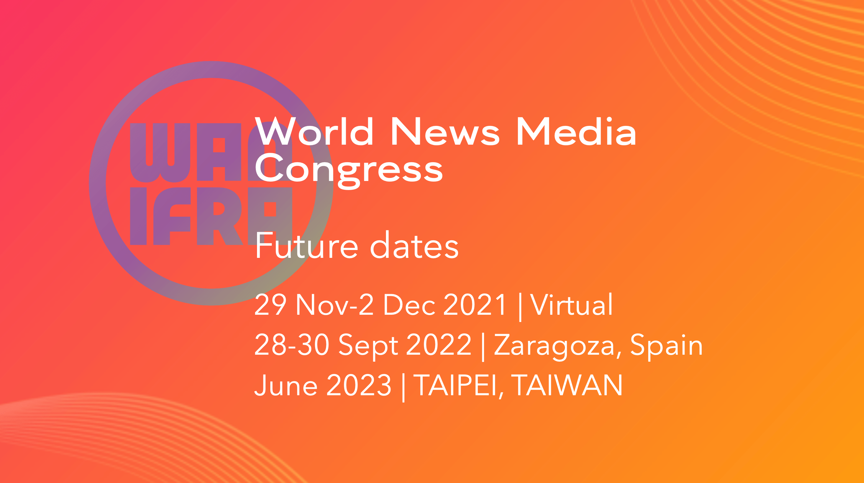 Congress Schedule 2023 Wan-Ifra's World News Media Congress Goes Virtual And Announces New Dates In 2021 - Wan-Ifra