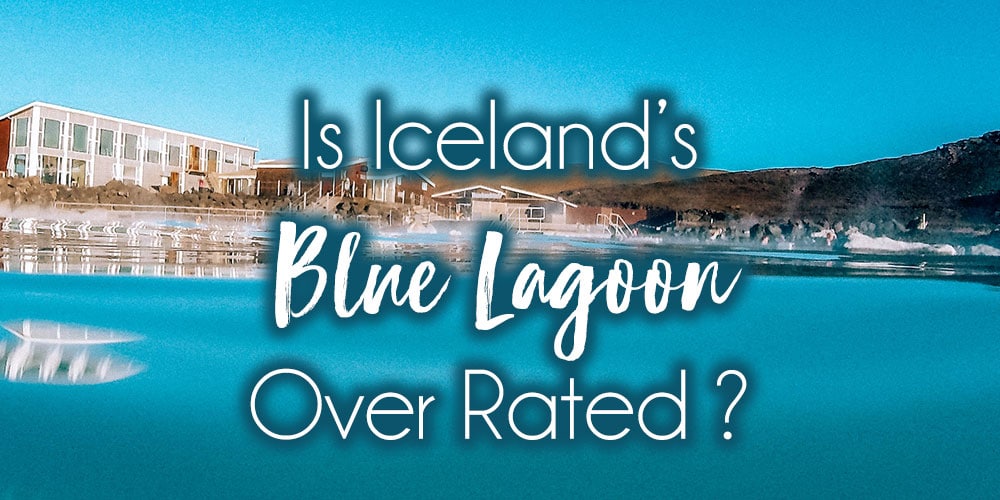 Is Iceland's Blue Lagoon Overrated? — Wandering Bajans