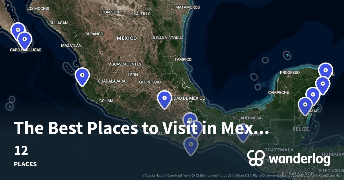 The Best Places to Visit in Mexico Wanderlog