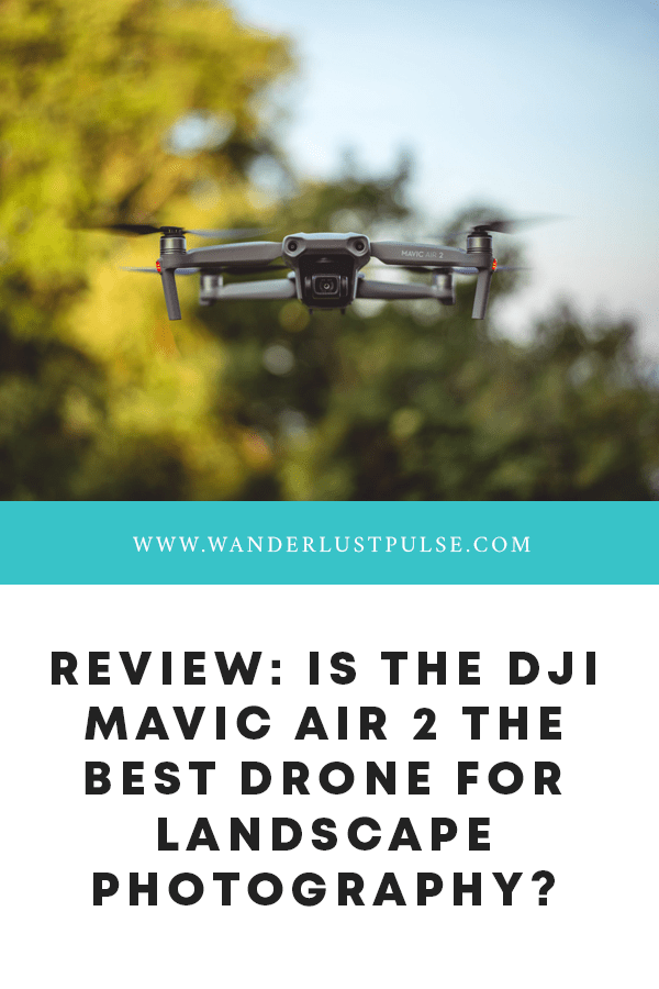 Review Is the DJI Mavic Air 2 the best drone for landscape photography