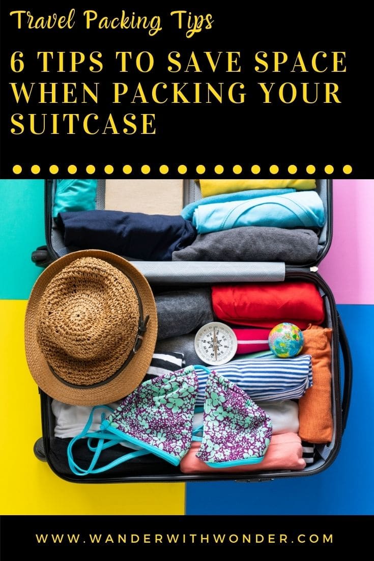 6 Tips to Save Space When Packing Your Suitcase Wander With Wonder