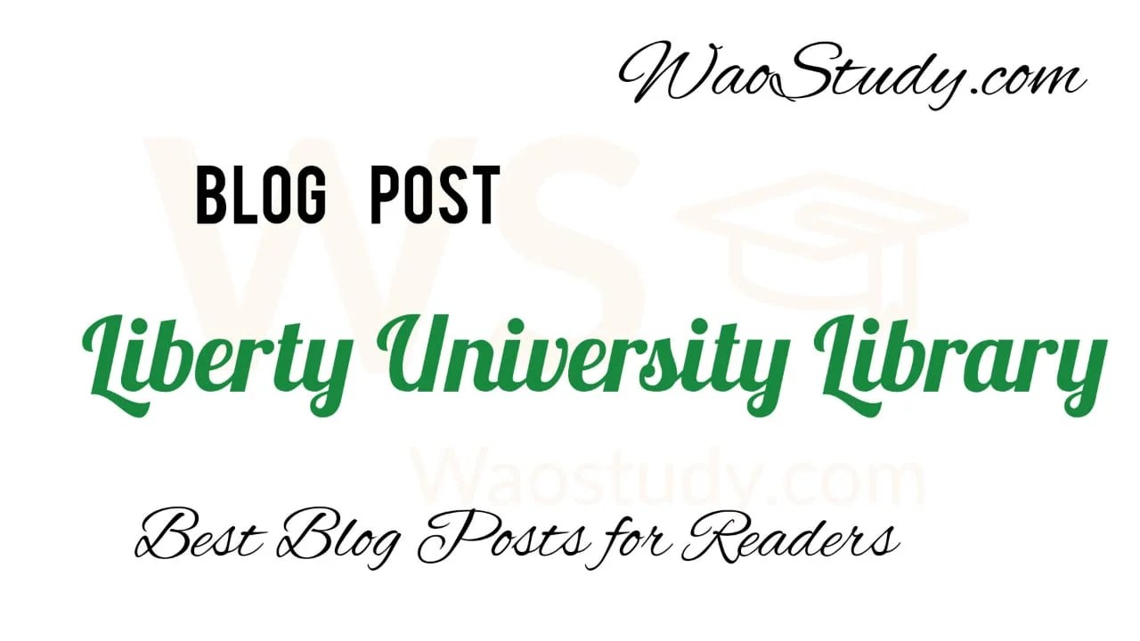 Liberty University Library Resources Comprehensive Guide Wao Study