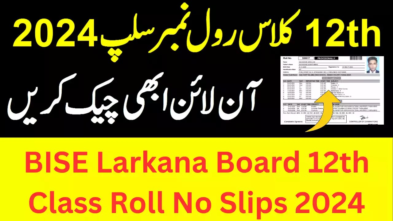 12th Class Roll Number Slips 2024 BISE Larkana Board, Bise Larkana