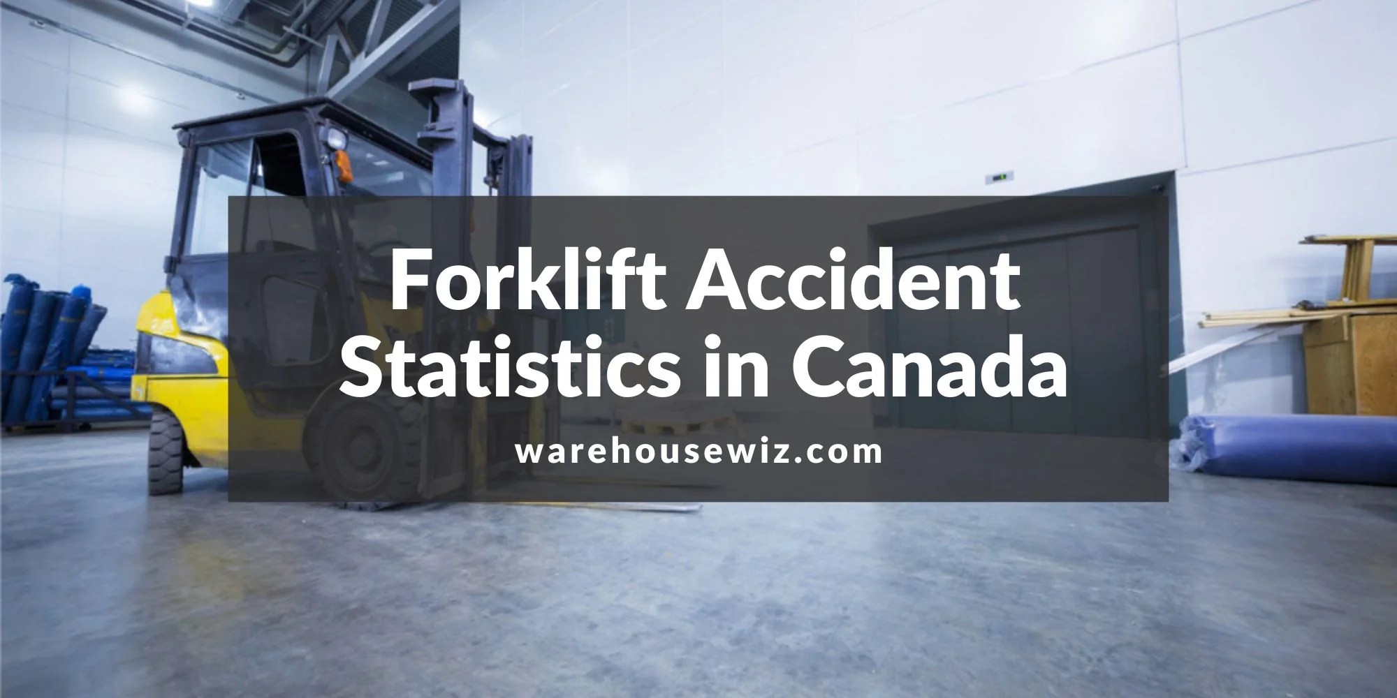 Forklift Accident Statistics Canada Updated for 2024
