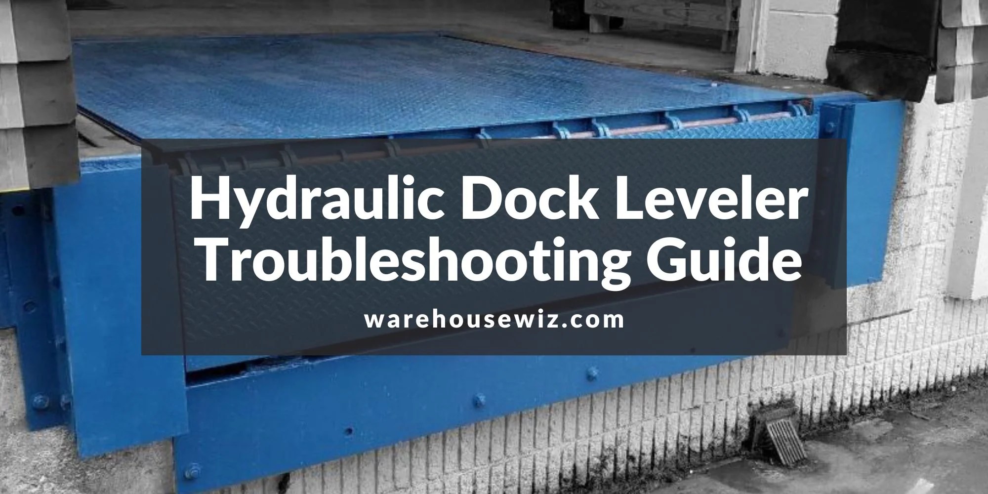 Hydraulic Dock Leveler Troubleshooting Guide