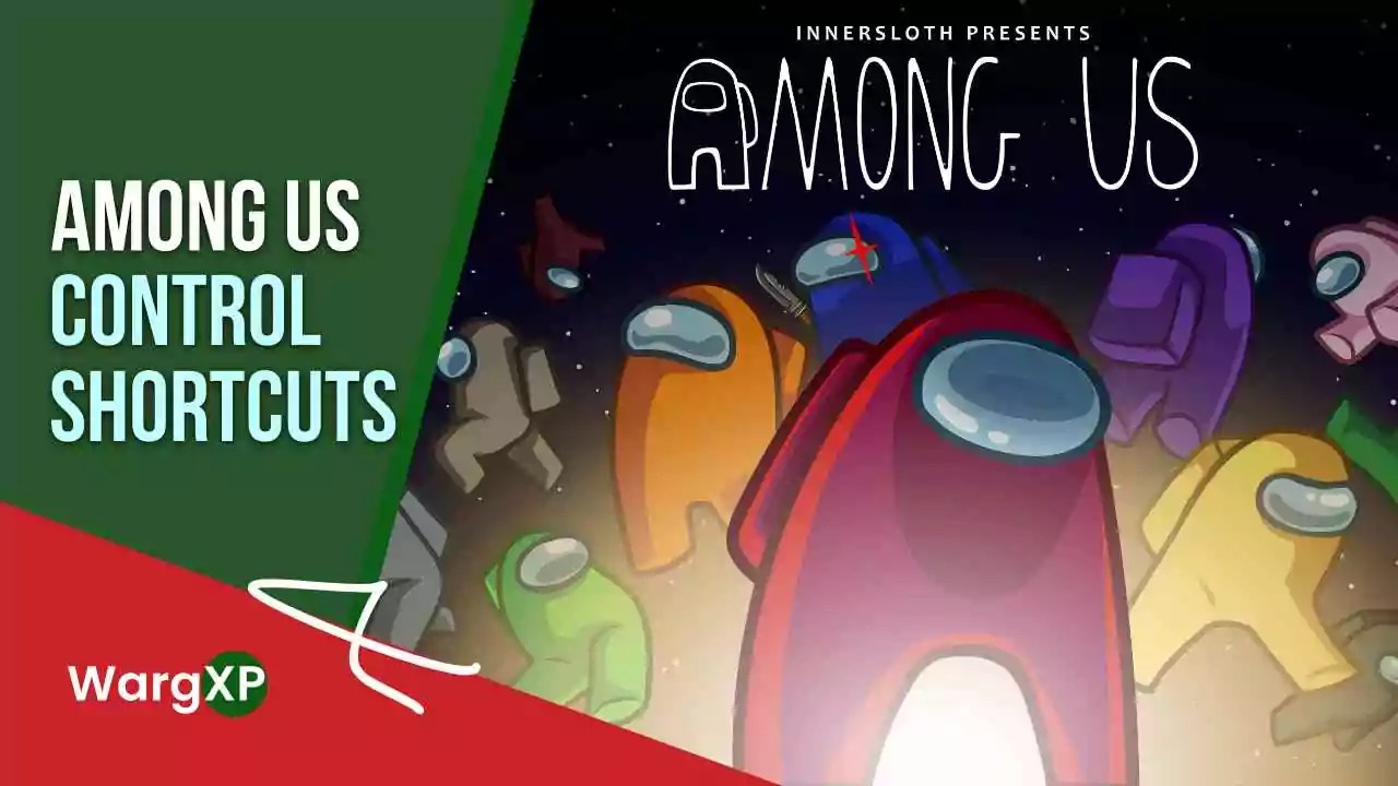 Among Us PC Keyboard Control Shortcuts & Hotkeys » WargXP