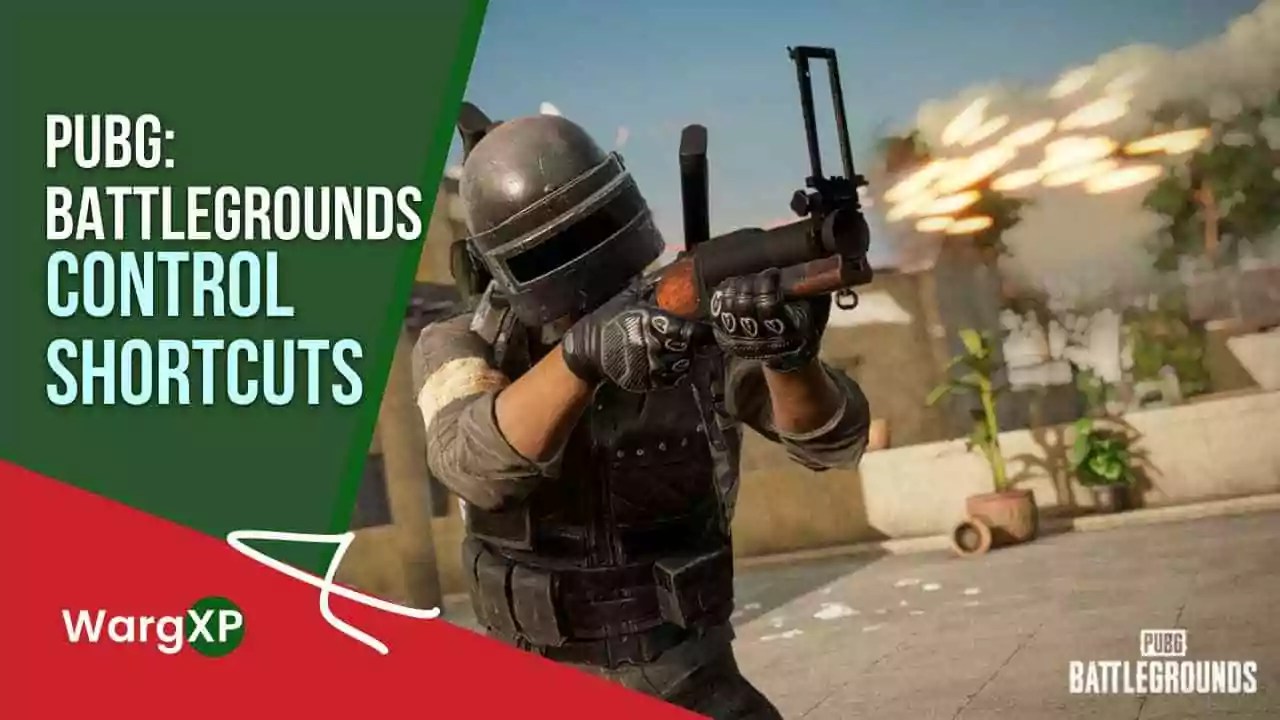 PUBG PC Controls PUBG PC Keyboard Controls/Shortcuts & Hotkeys » WargXP