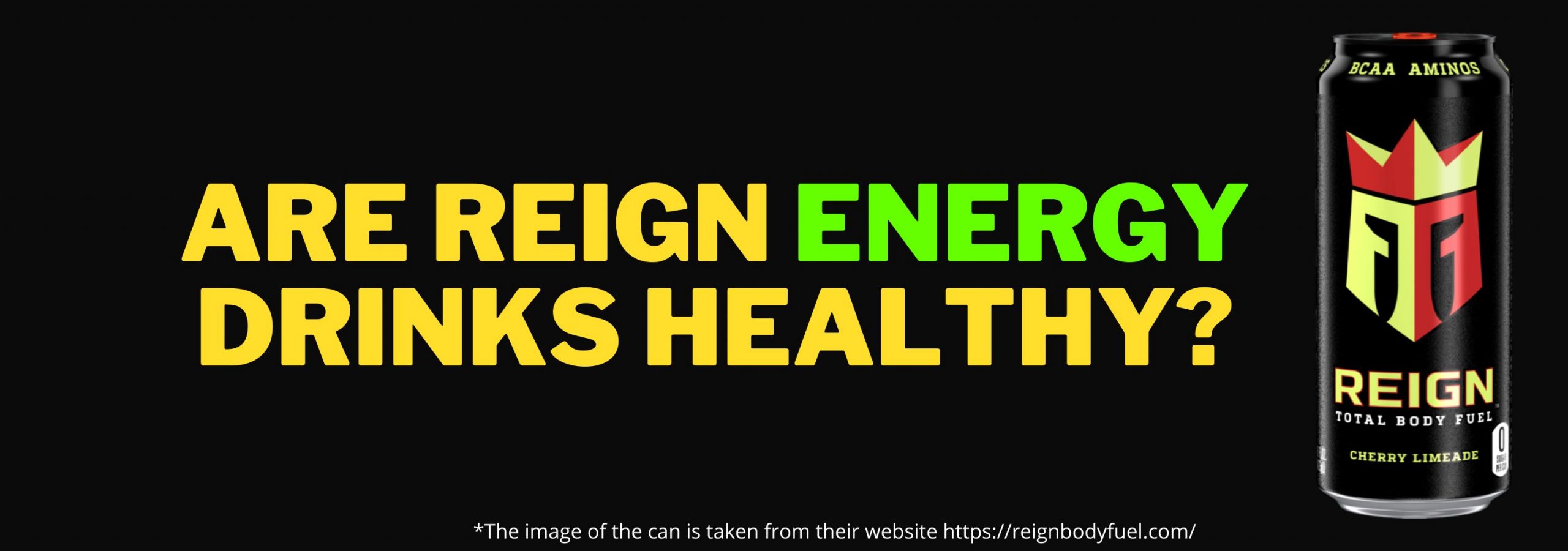 ARE REIGN ENERGY DRINKS HEALTHY?