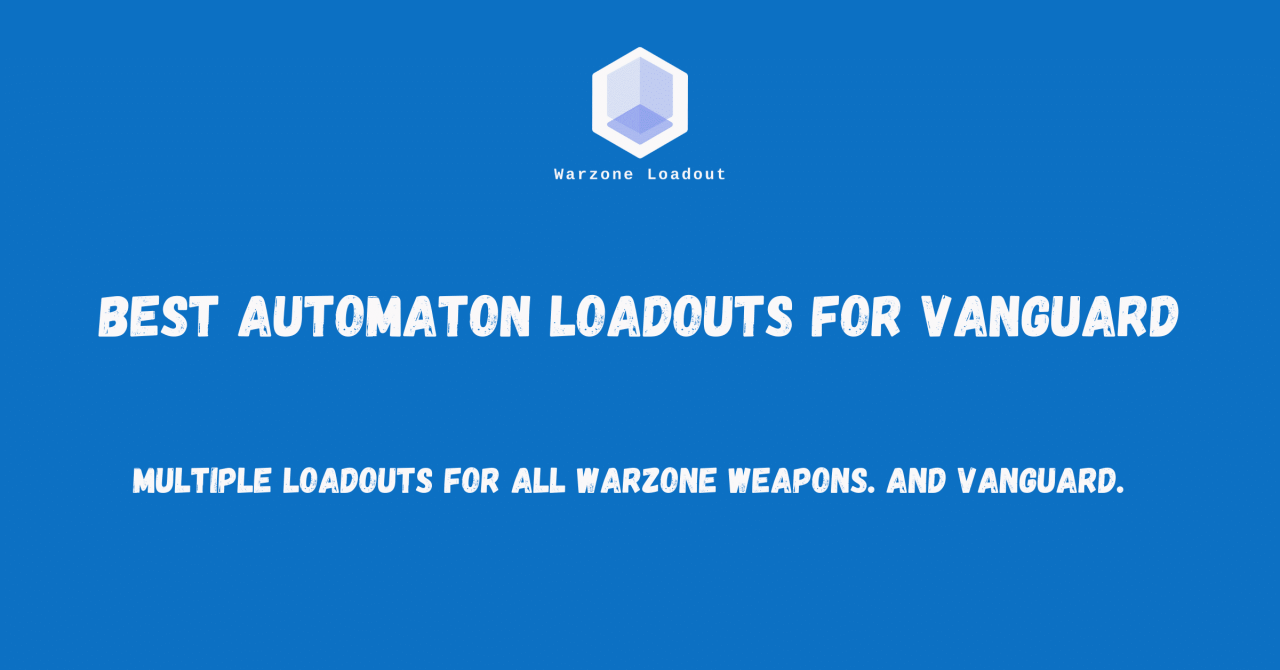 The best Automaton builds for vanguard multiplayer Warzone Loadout