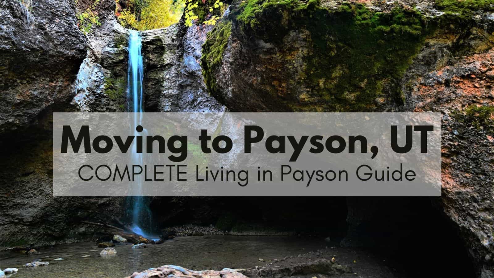 Moving to Payson City [2024] COMPLETE Living in Payson City Guide
