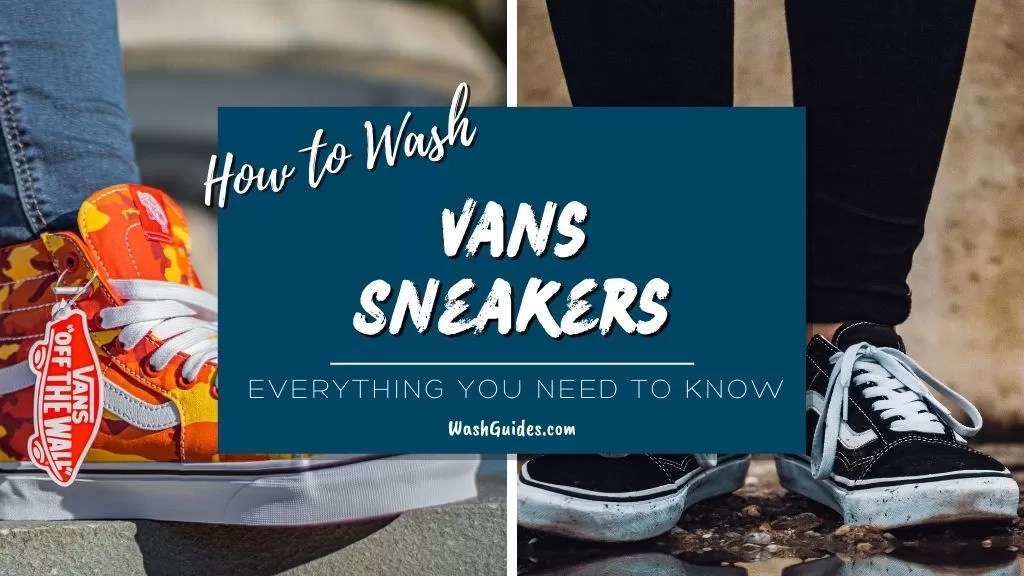 Washing and Cleaning Vans Shoes Everything you need to know