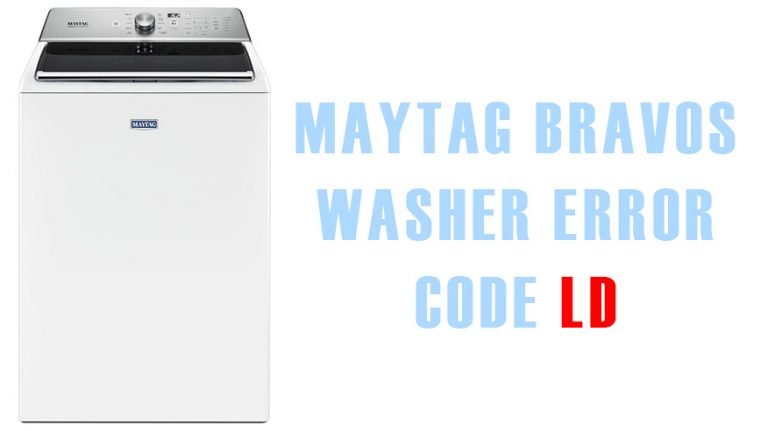 Maytag bravos washer error code ld Washer and dishwasher