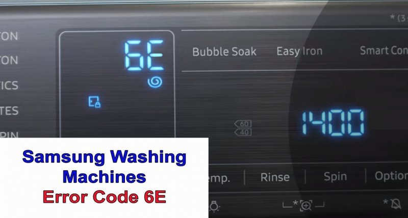 Samsung washer error code 6E Washer and dishwasher error codes and troubleshooting