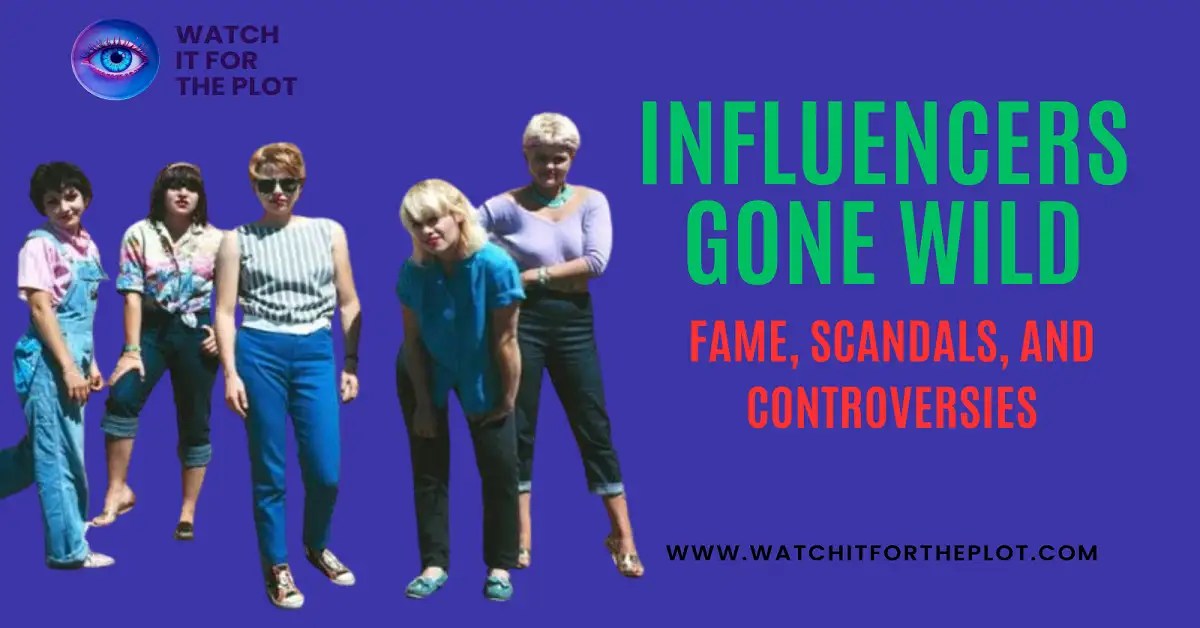 Influencers Gone Wild Fame, Scandals, and Controversies Watch IT For(04)
