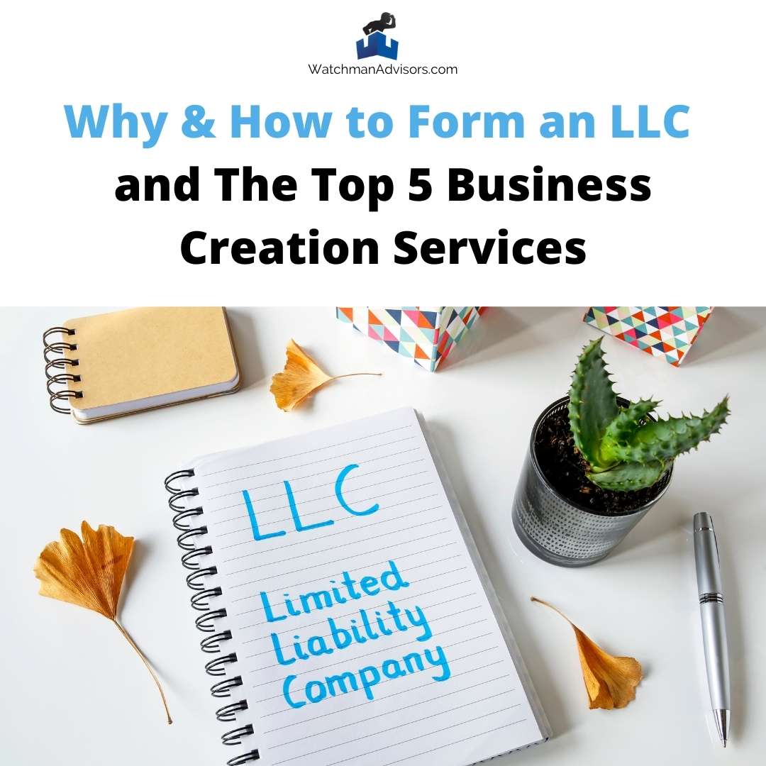 Why & How to Form an LLC & Review of the 5 Best LLC Service Companies
