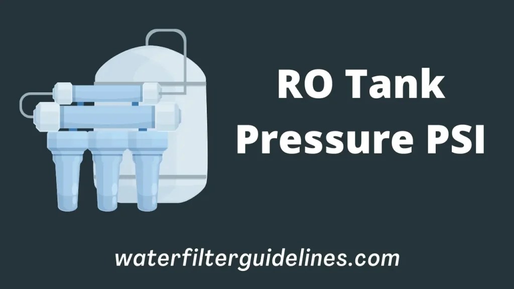 What is RO Tank Pressure PSI? WaterFilterGuidelines