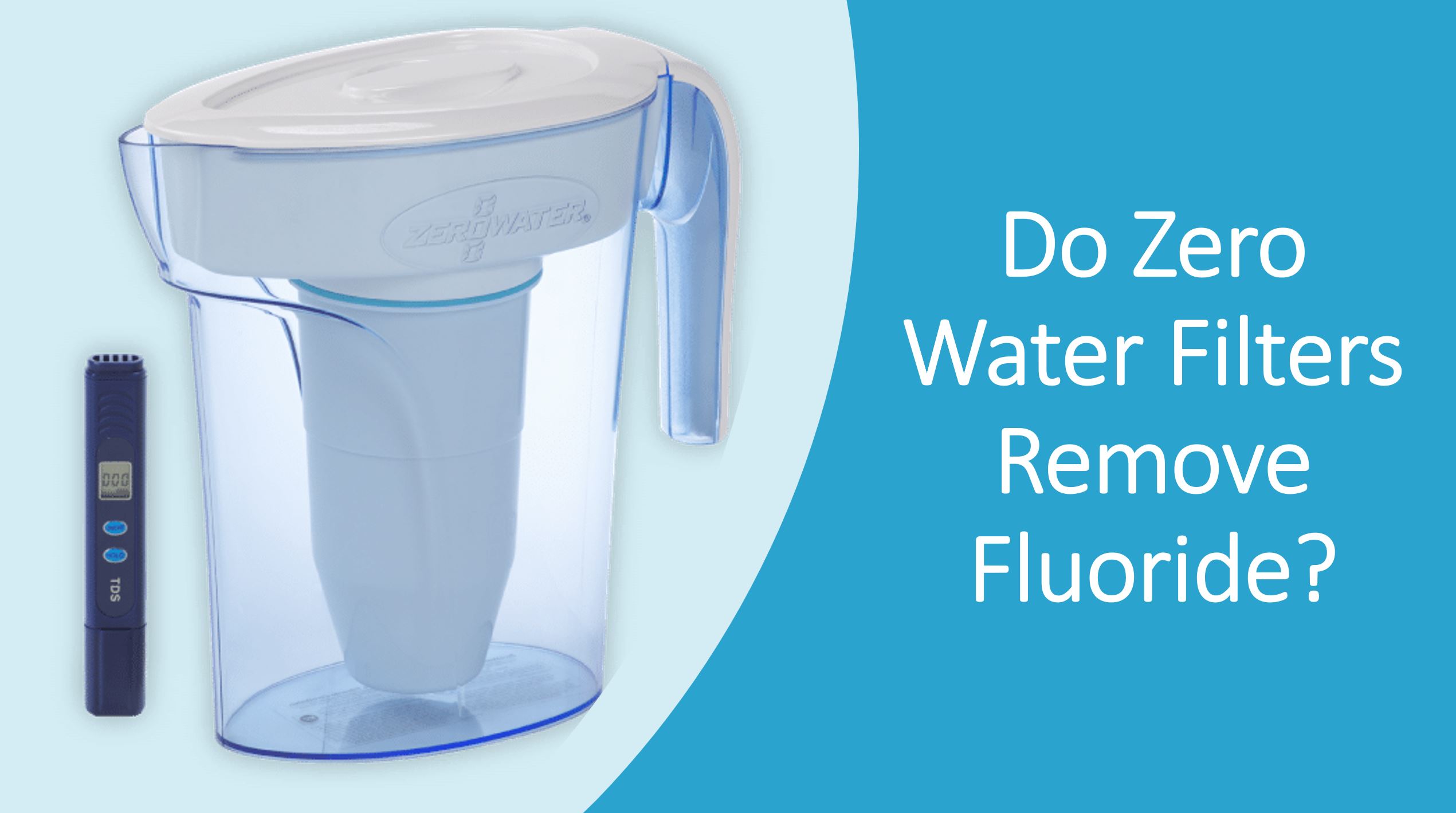 Does Zero Water Filter Fluoride? (Quick Answer) Water Filter Spot