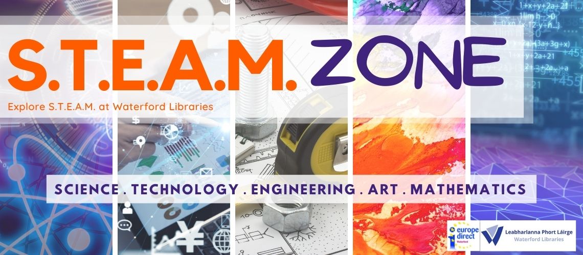 S T E A M Zone Waterford City County Library Service