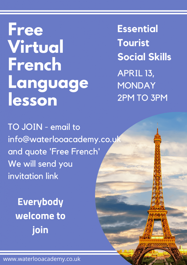 This will not, of course, include any handouts or other practice materials for the lesson which will be kept. FREE FRENCH LANGUAGE VIRTUAL LESSON - London Waterloo Academy