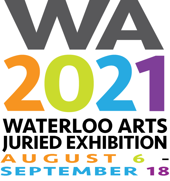 CALL FOR ENTRY 2021 Waterloo Arts Juried Exhibition Waterloo Arts