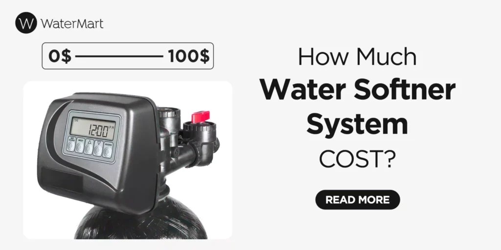 How Much Does a Water Softener Cost? WaterMart