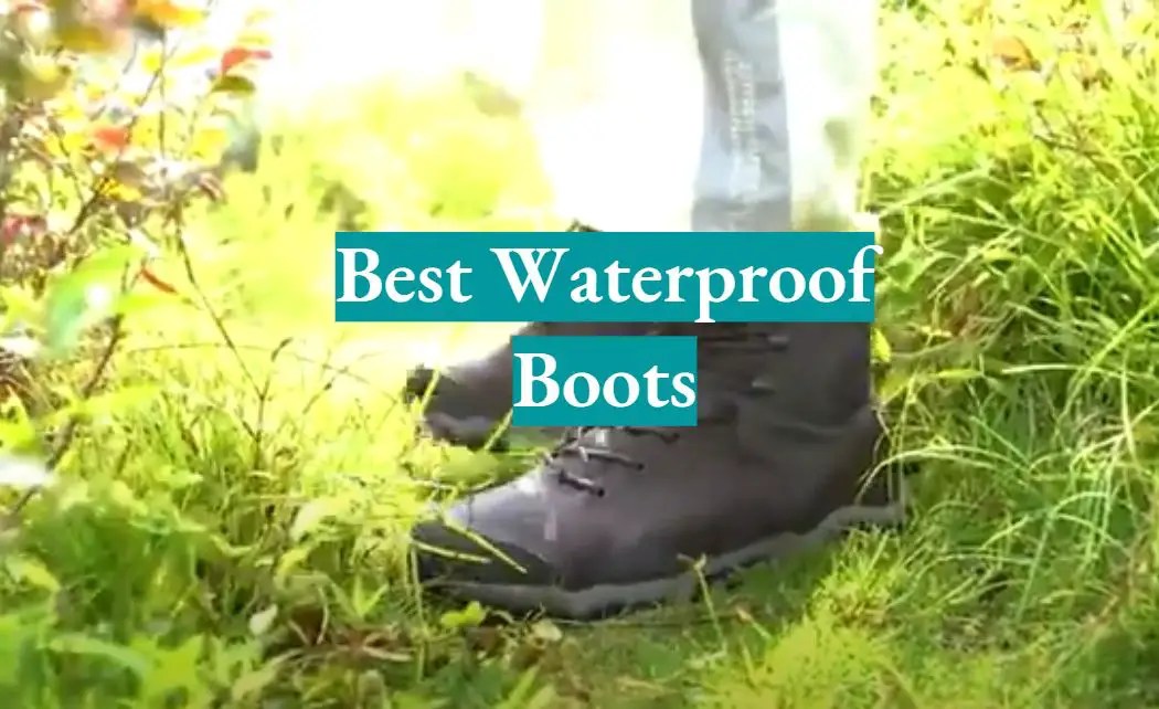 Top 5 Best Waterproof Boots [2022 Review] WaterproofWiki