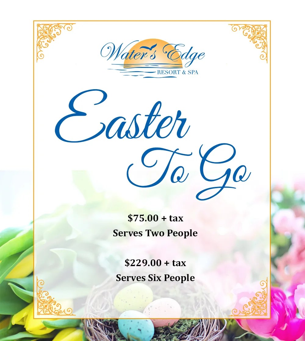 Easter Brunch To Go Water's Edge Resort & Spa Westbrook, CT
