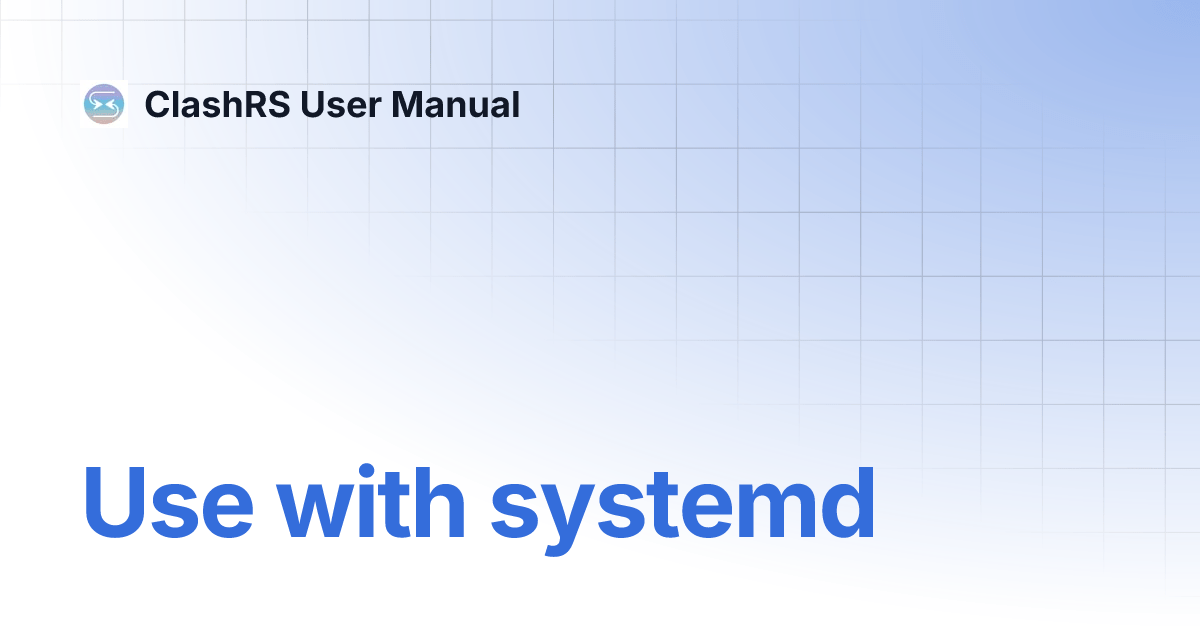 Use with systemd ClashRS User Manual