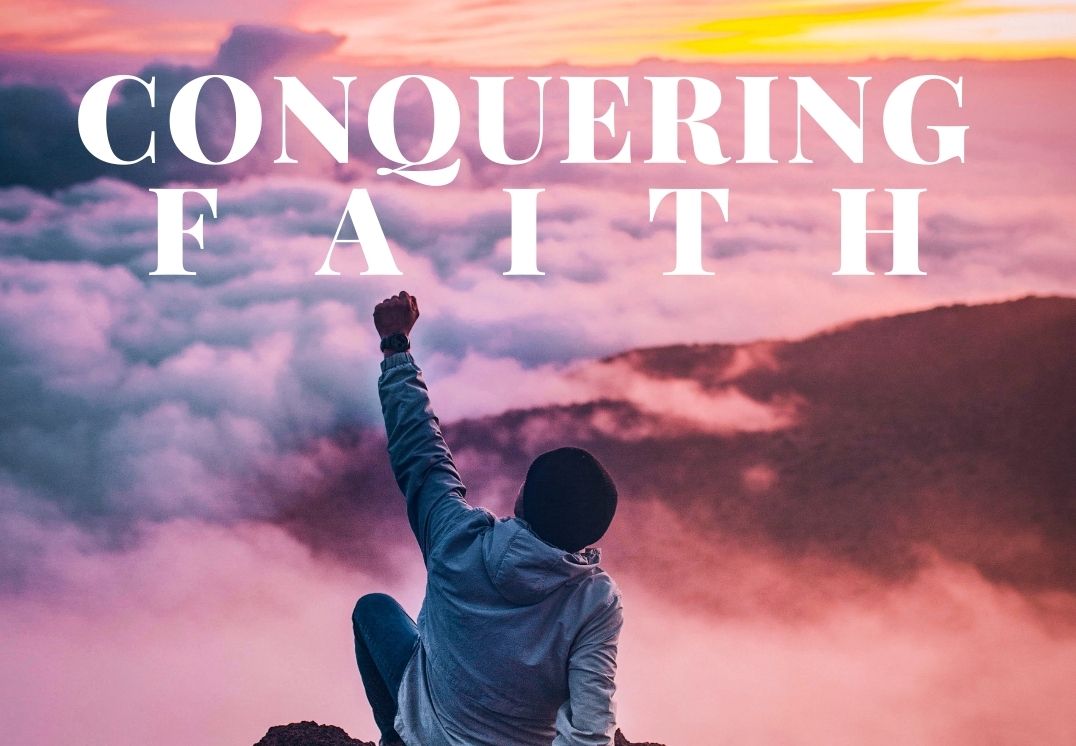 Events In The Northern Neck August 25 2023 Conquering Faith 5 Things that Diminish and Increase your Faith