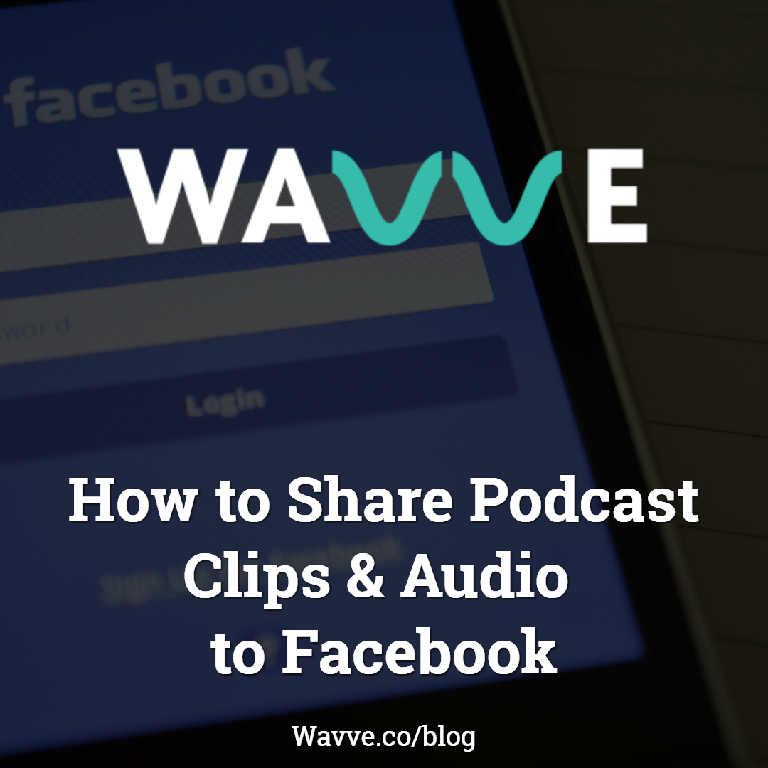 How To Share Audio on Facebook Wavve