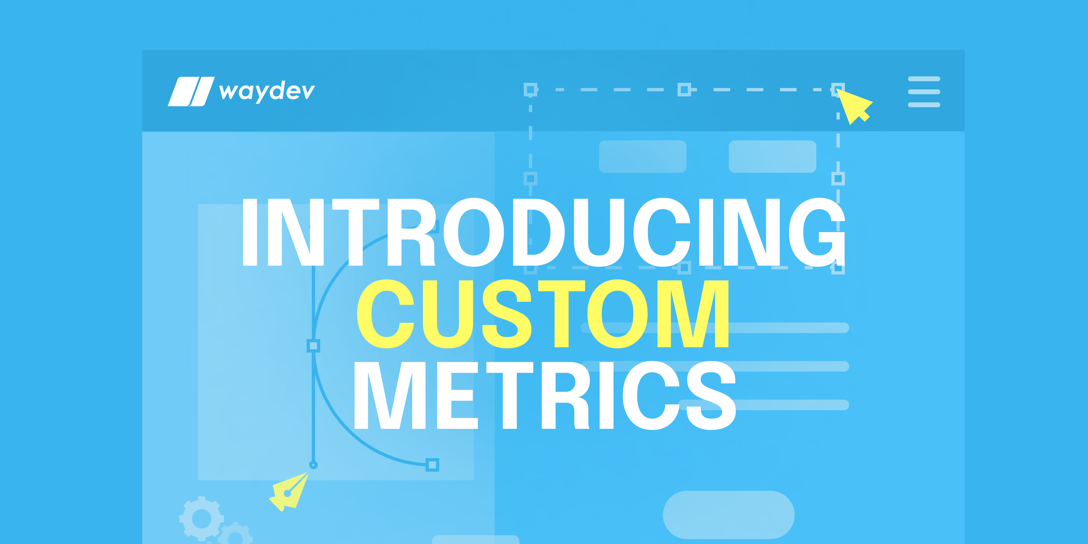 Introducing Custom Metrics Waydev