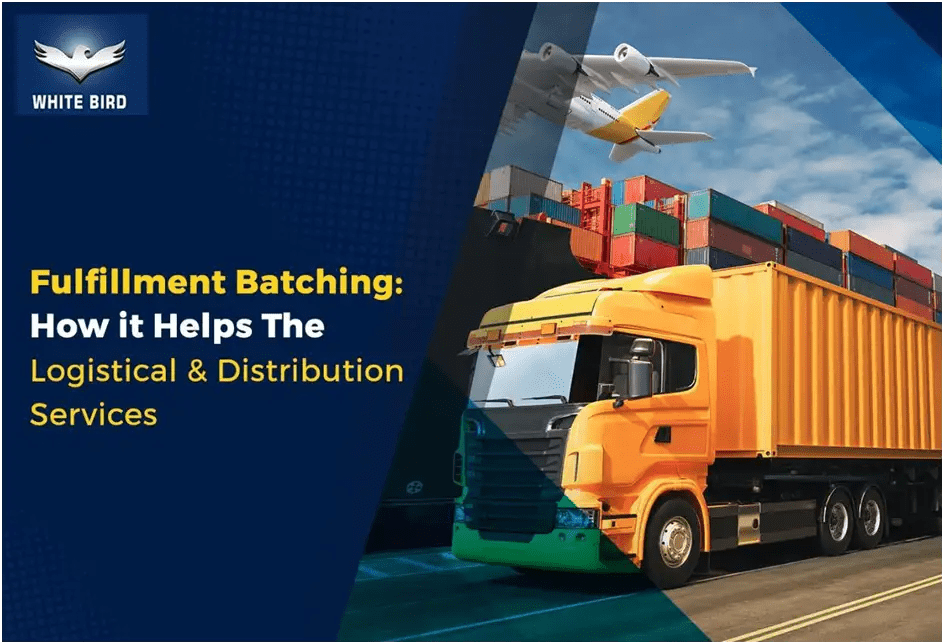 Fulfillment Batching how it helps the Logistical and Distribution