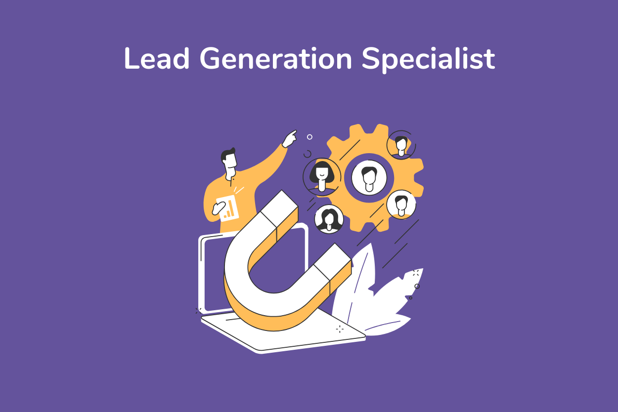What Does a Lead Generation Specialist Do? Benefits, Salary, and Best