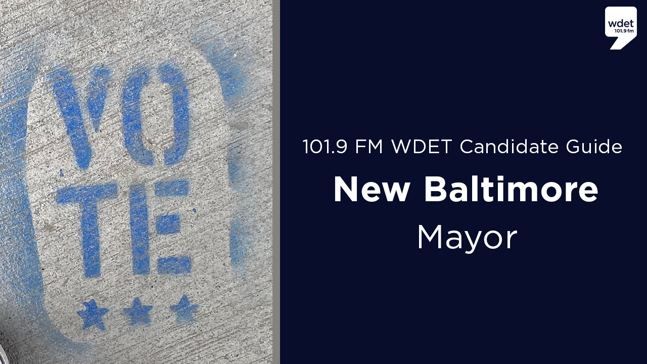 New Baltimore Mayor November 2 Election Candidate Guide WDET 101.9 FM