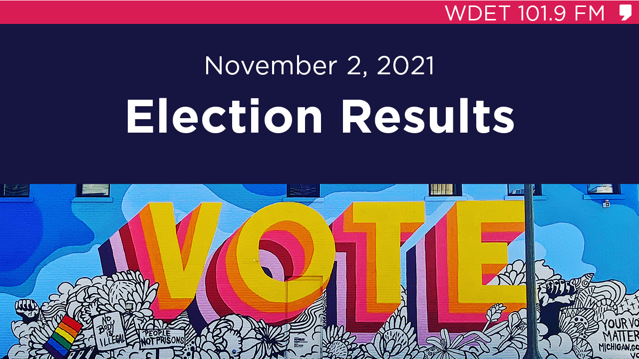 Michigan November 2 Election Results WDET 101.9 FM
