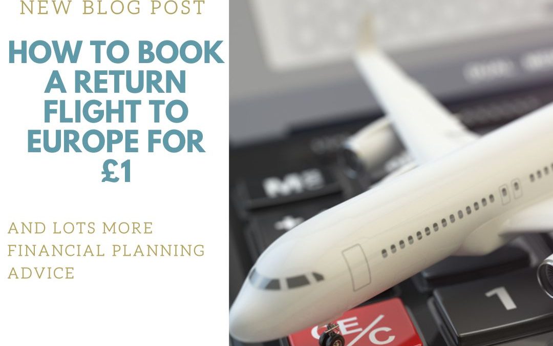 How to book a return flight to Europe for £1 Wealth and Tax Management