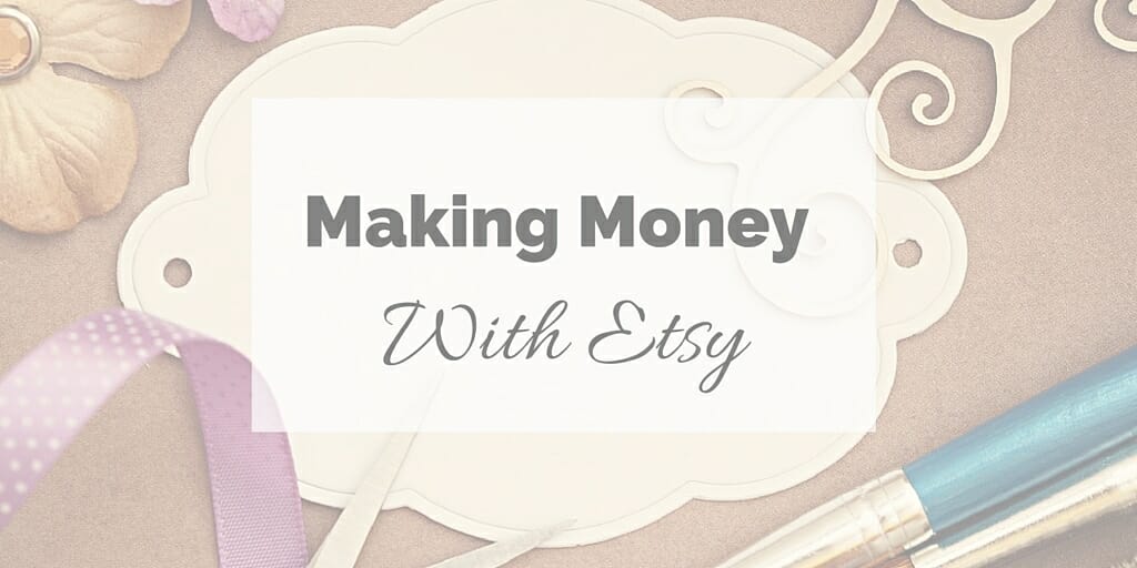 Making Money With Etsy