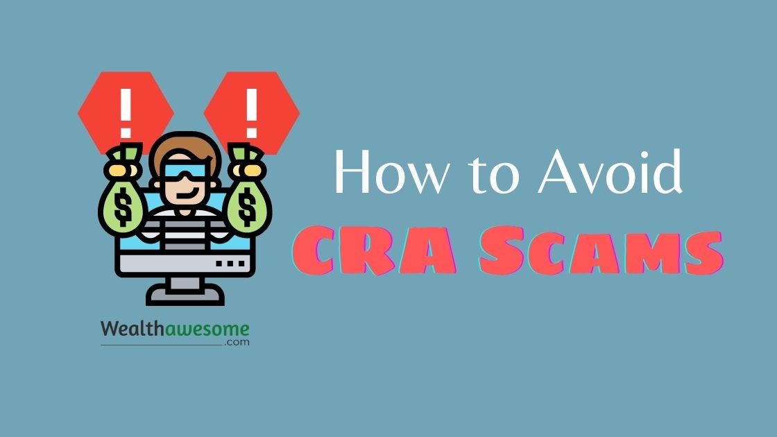 8 CRA Scams And How To Avoid Them Wealth Awesome