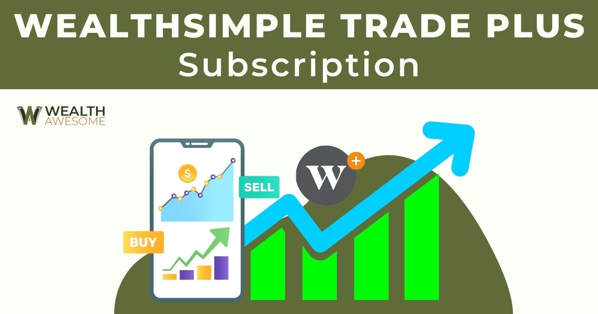 Wealthsimple Trade Plus Subscription 2024 Buy U.S Stocks and ETFs