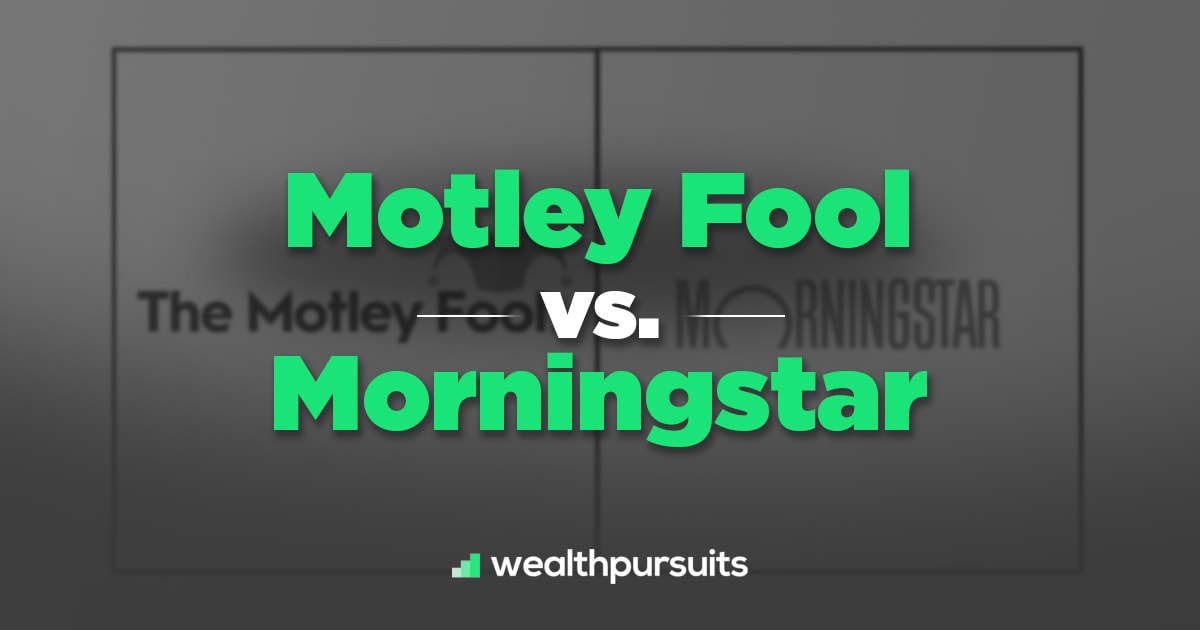 Motley Fool Vs. Morningstar Which Service is Better?